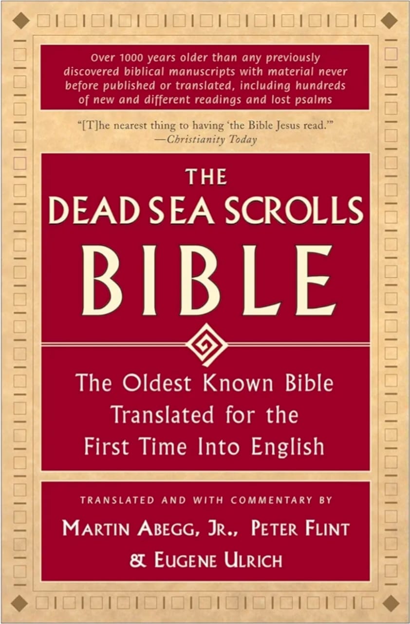 The Dead Sea Scrolls by Martin G. Abegg Jr, Peter Flint, Eugene Ulrich