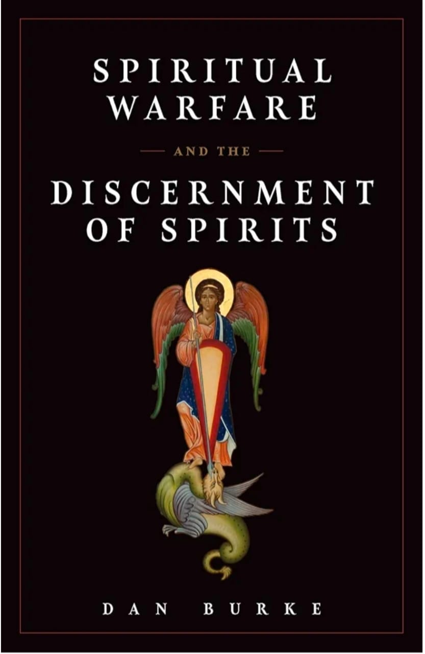 Spiritual Warfare and Discernment of Spirits by Dan Burke