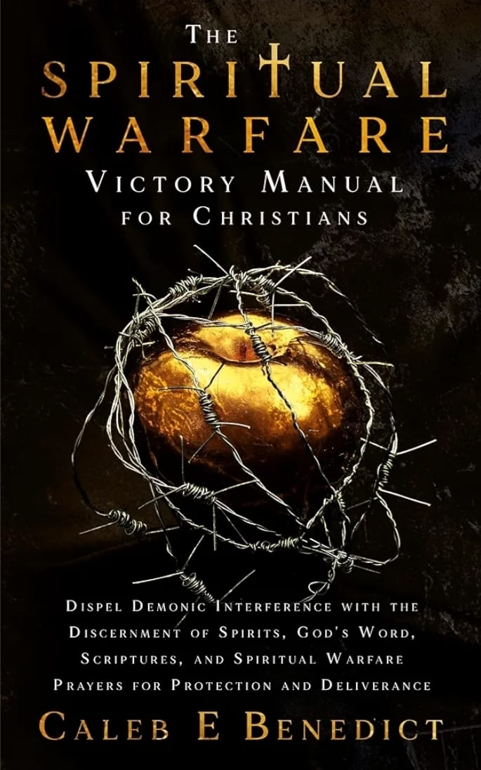 Spiritual Warfare by Caleb E. Benedict
